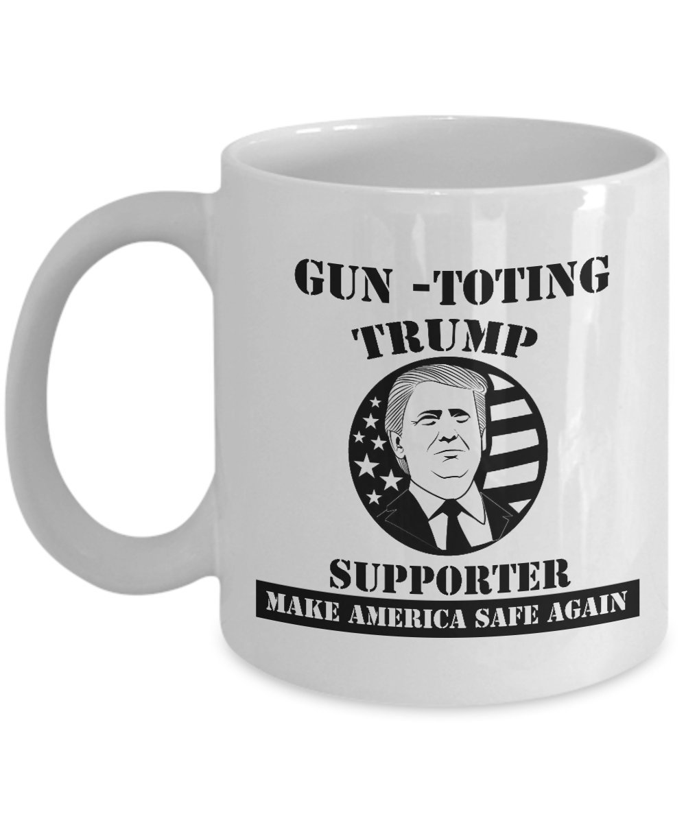 Gun-Tonting Trump Supporter Make America Safe Again. Coffee Mug Best Guns Gifts Ideas for Men and Women.
