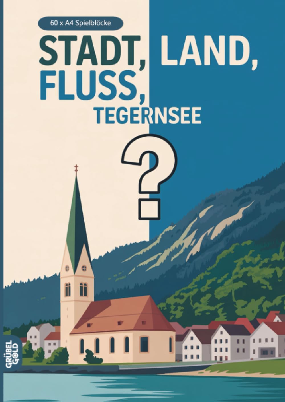 Stadt, Land, Fluss, Tegernsee: 60 Spielblöcke A4 - Geschenk Bayern - Quiz | Spiel für Urlaub am Tegernsee