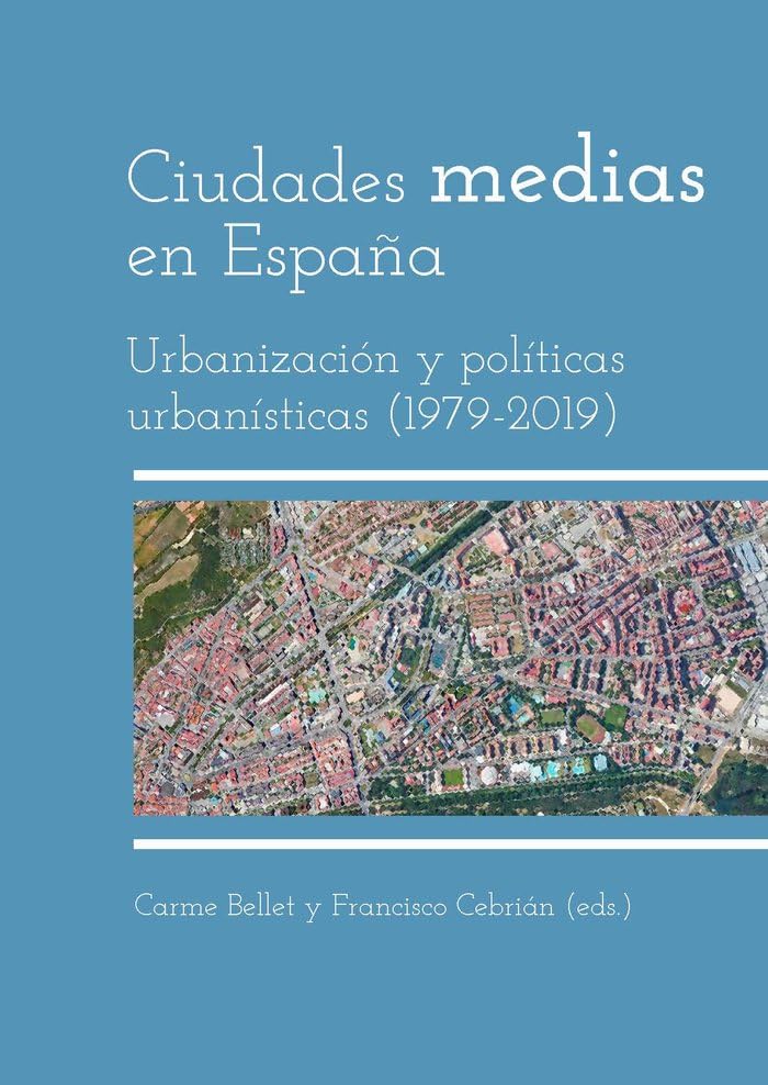 Livre Ciudades medias en España : urbanisation et politiques d'urbanisme espagnoles (1979-2019)