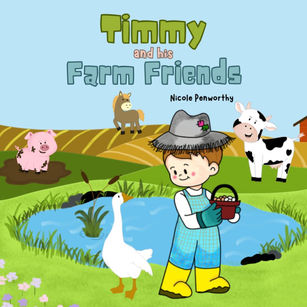 Timmy and his Farm Friends (The Adventures of Timmy the Tiny Farmer Boy)
