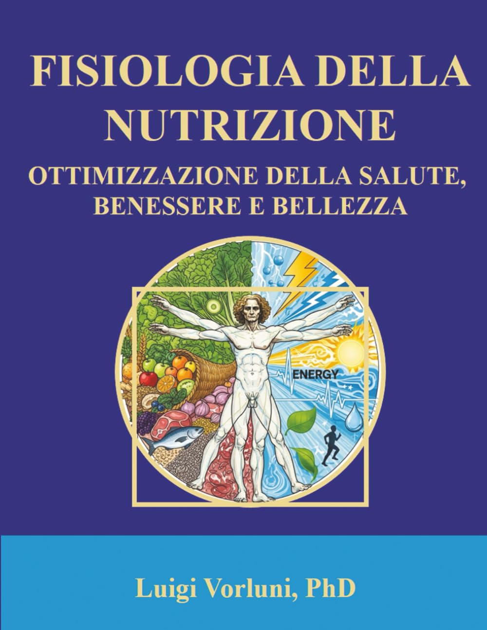 FISIOLOGIA DELLA NUTRIZIONE: OTTIMIZZAZIONE DELLA SALUTE, BENESSERE E BELLEZZA PUBBLICATO DA: