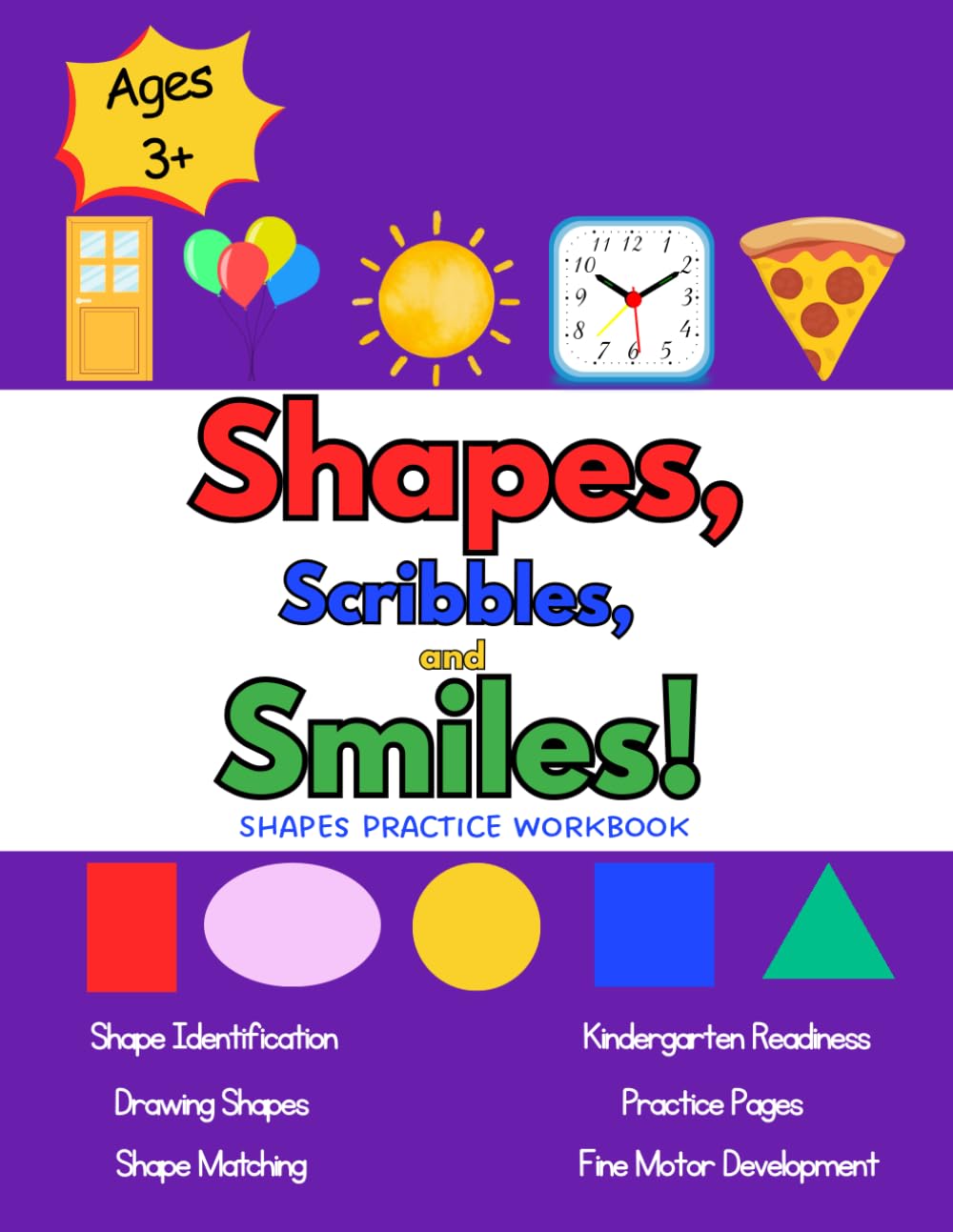 Shapes, Scribbles, and Smiles!: Shapes Practice Workbook for Children Ages 3-6