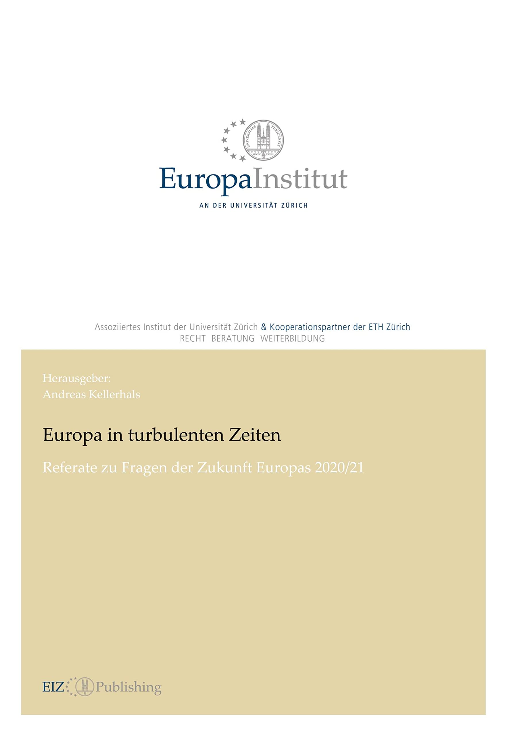 Europa in turbulenten Zeiten: Referate zu Fragen der Zukunft Europas 2020/21 (EIZ Publishing)