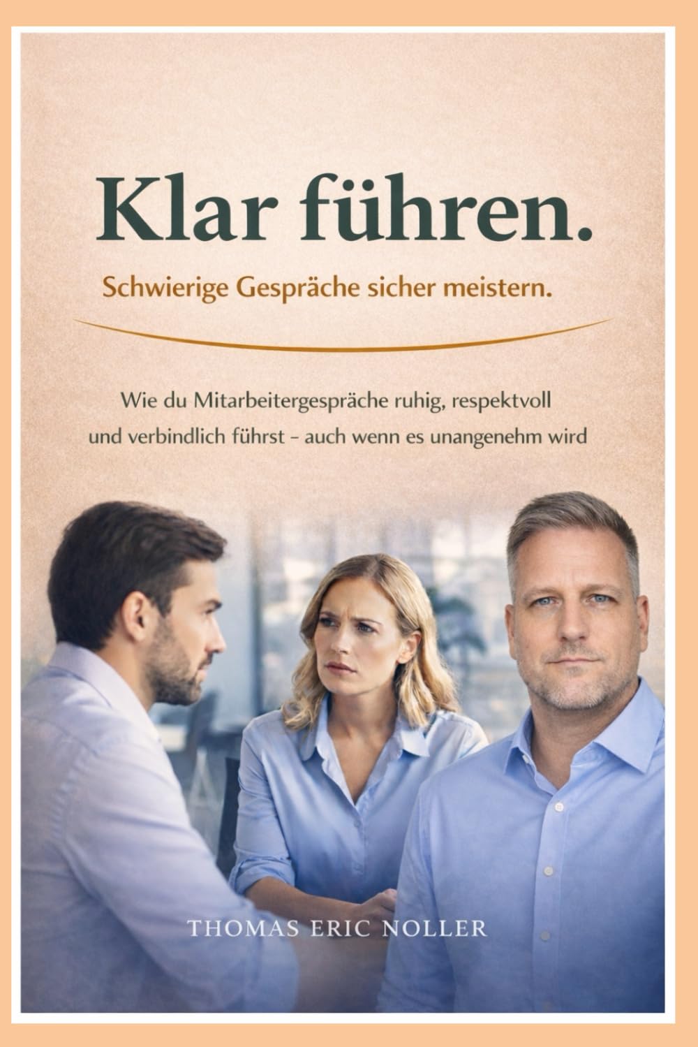 Schwierige Mitarbeitergespräche souverän führen – mit Klarheit, Respekt und Verbindlichkeit
