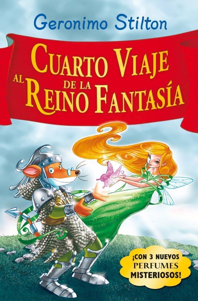 Cuarto viaje al Reino de la Fantasía: ¡Con 3 nuevos perfumes mistoriosos!: 4 (Geronimo Stilton)