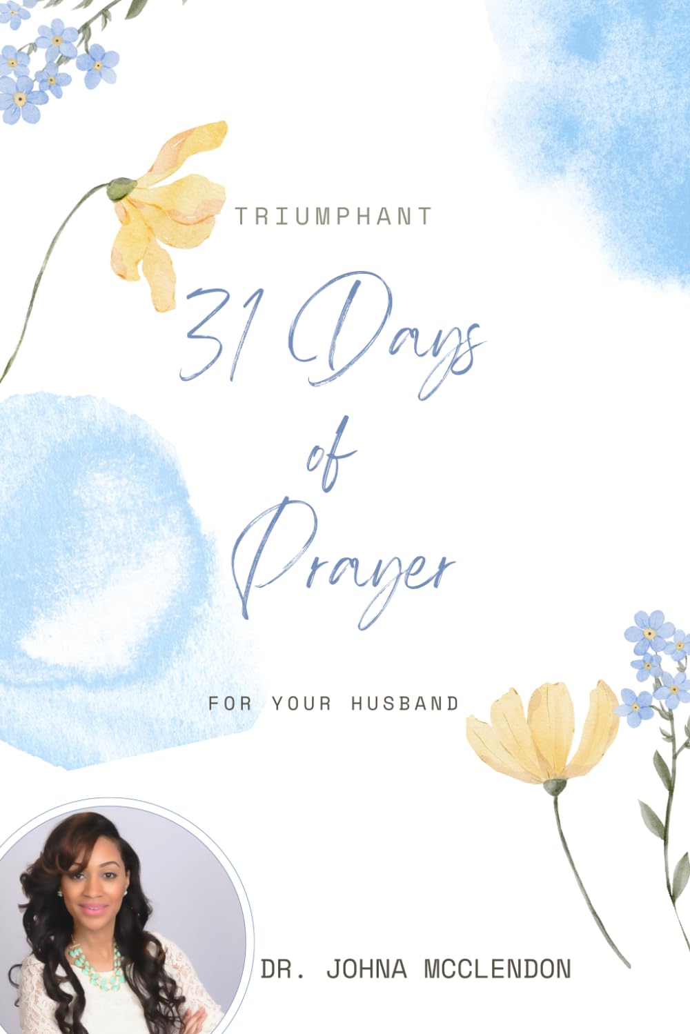 Triumphant: 31 Days of Prayer for Your Husband