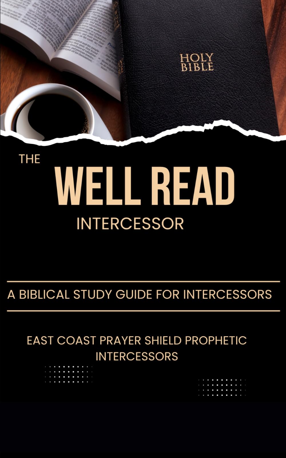The Well Read Intercessor: A Biblical Study Guide for Intercessors