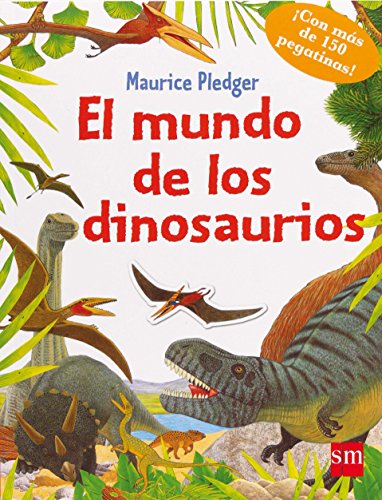 El mundo de los dinosaurios (Mis primeras enciplopedias temáticas) El mundo de los dinosaurios (Mis primeras enciplopedias temáticas)