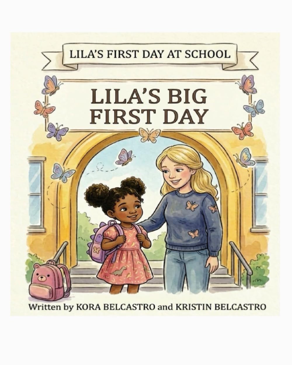 Lila’s First Day at School: Lila's Big First Day