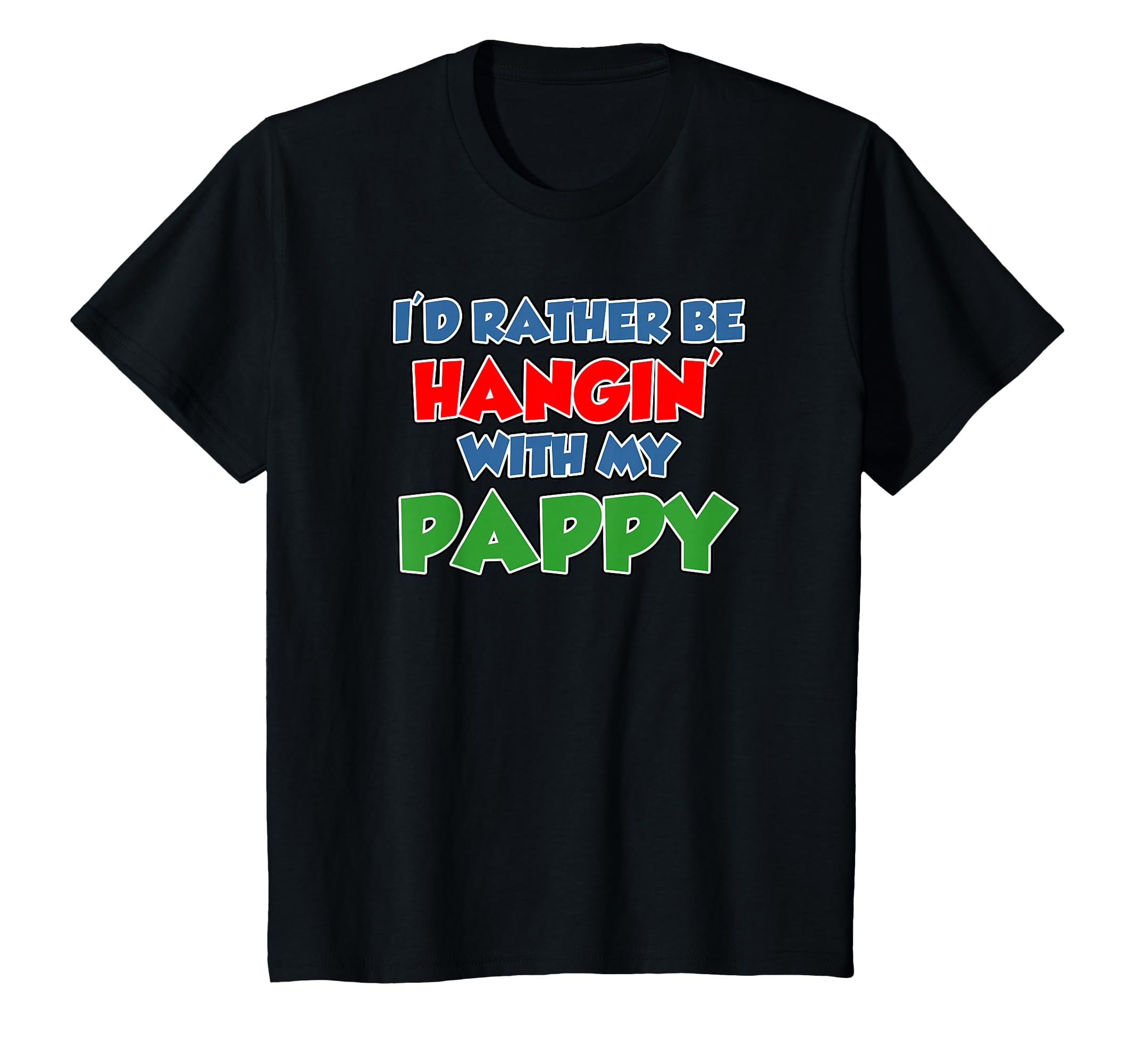 I'd Rather Be Hanging With My Pappy Grandson Granddaughter T-Shirt