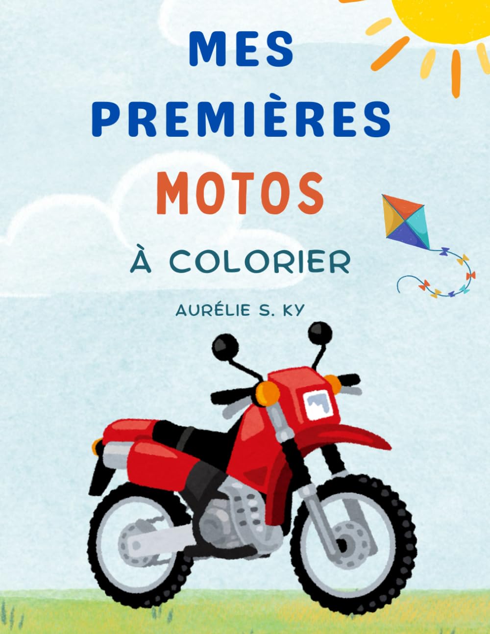 Mes Premières Motos à Colorier: Livre de Coloriage Motos et Véhicules à Deux Roues pour Développer la Créativité, la Motricité et le Plaisir de Colorier pour Enfants 0-3 ans (Coloring is Fun)