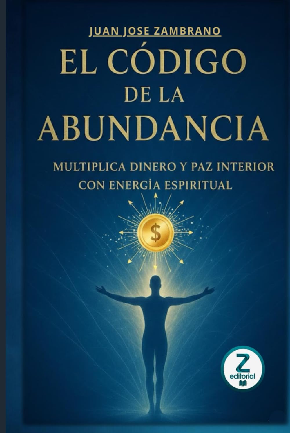 El Código de la Abundancia: Multiplica dinero y paz interior con energía espiritual