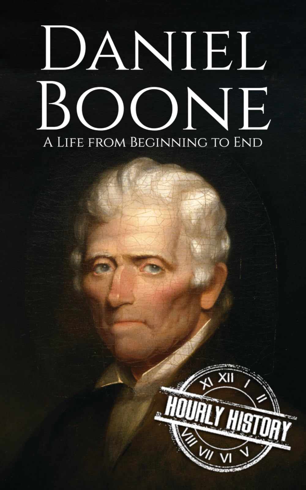Daniel Boone: A Life from Beginning to End (Biographies of Explorers)