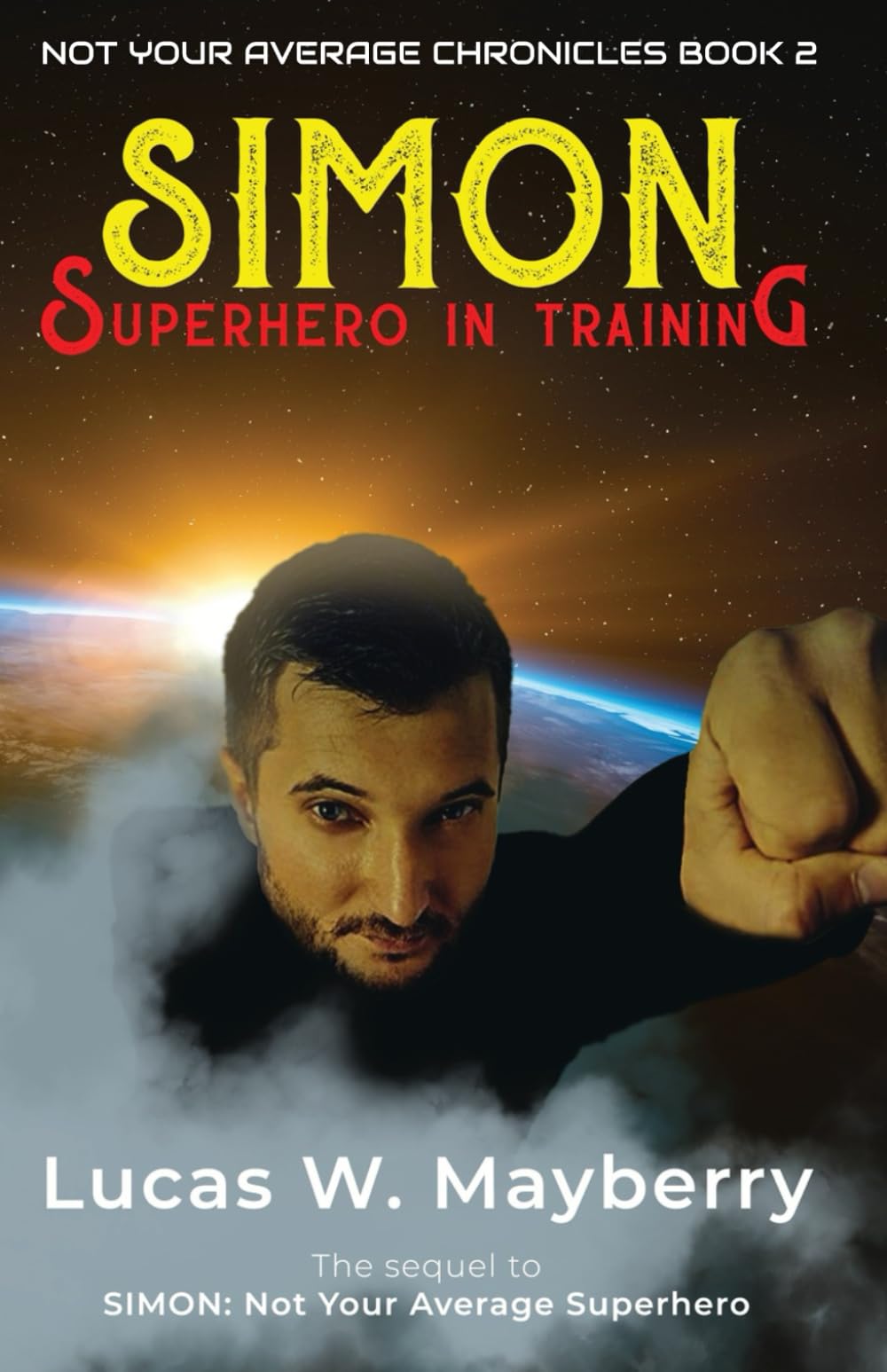 Simon: Superhero In Training: 2 (Not Your Average Chronicles)