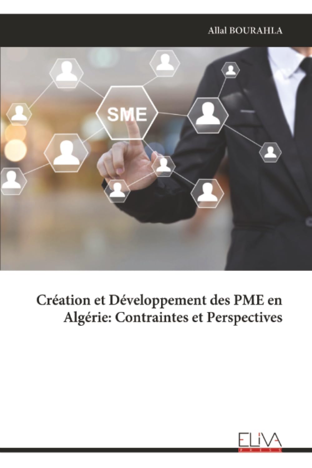 Création et Développement des PME en Algérie: Contraintes et Perspectives