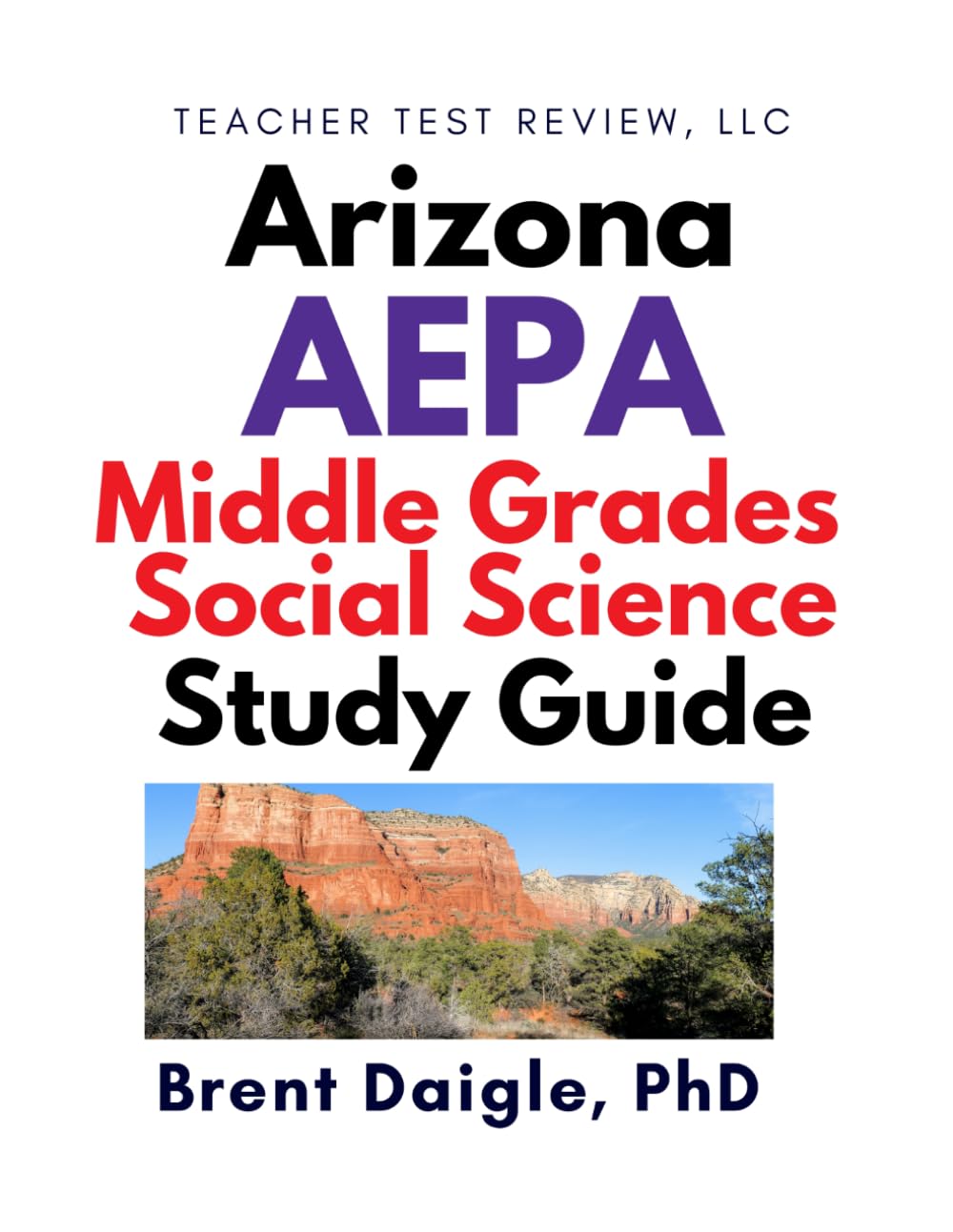 Arizona AEPA Middle Grades Social Science Certification Exam Study Guide: 3 100-Question Practice Tests with Comprehensive Multiple-Choice Preparation ... Grades Social Science Certification Exam
