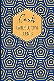  Coach: Cahier de suivi clients business, marketing, développement personnel, bien-être, abondance...  Carnet identification et suivi des clients
