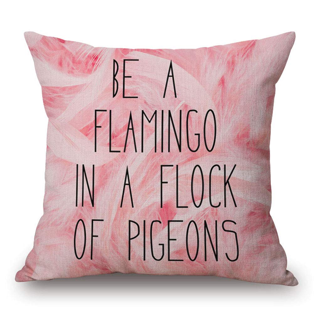 Throw Pillow Covers Be A Flamingo in a Flock of Pigeons Quote Saying Cotton Linen Home Decorative Pillowcases Throw Pillow Cushion Cover 18’’x18’’ Pink Feather