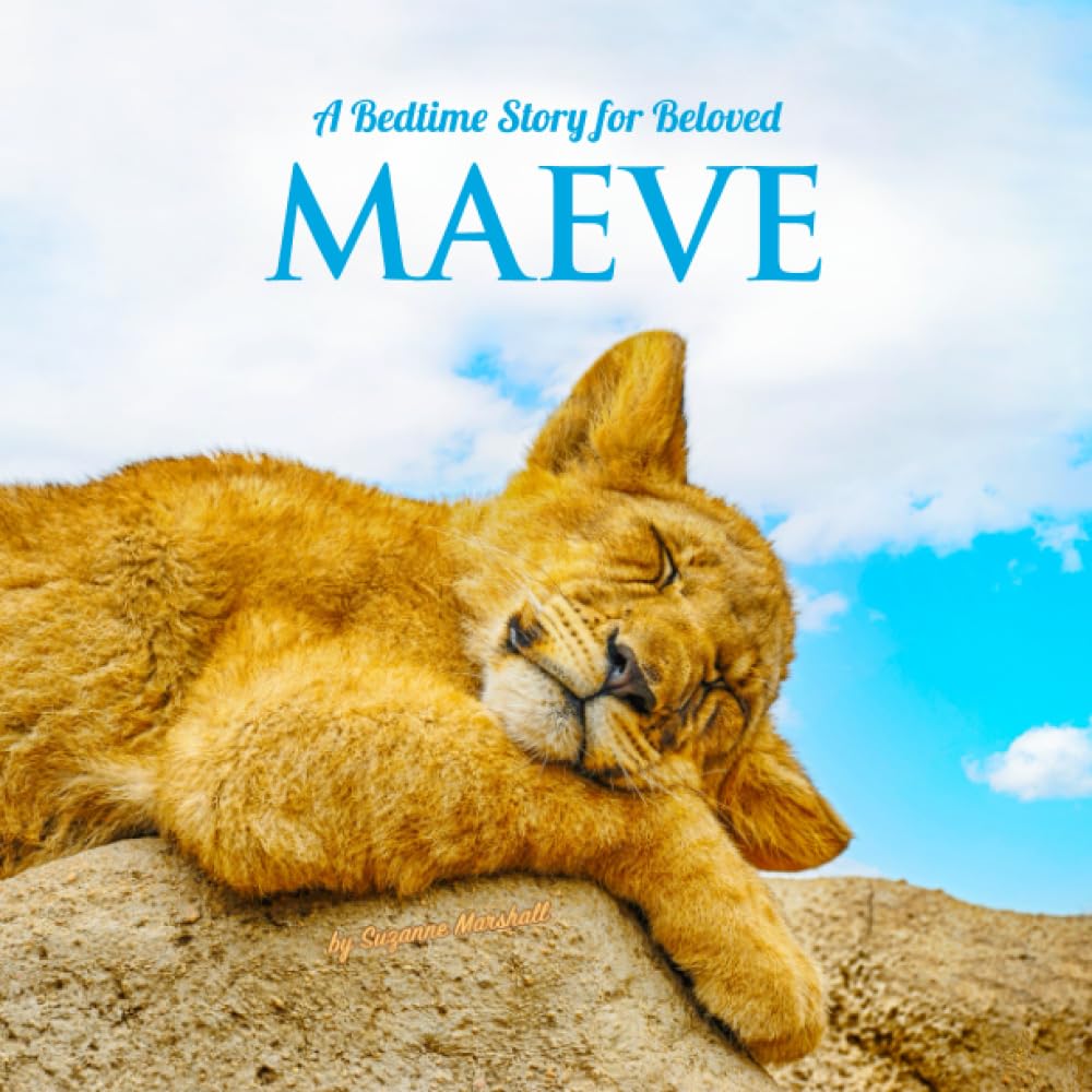 A Bedtime Story for Beloved Maeve: Personalized Children's Book & Bedtime Book for Toddlers, Babies, Kids, Boys & Girls with Positive Affirmations for