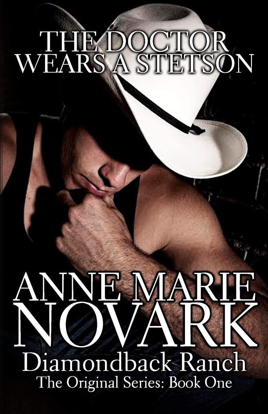 The Doctor Wears A Stetson: The Diamondback Ranch Series: Volume 1