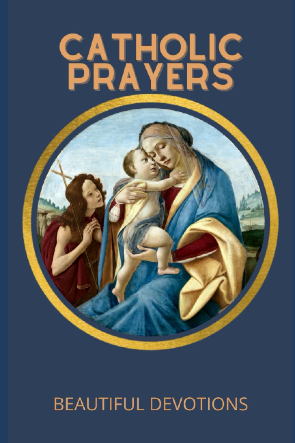 Catholic Prayers : Beautiful Devotions: New edition: The complete book for all Catholics (Prayers books) Paperback – 20 Jan. 2022