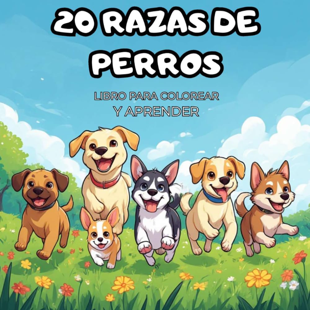 20 RAZAS DE PERROS: LIBRO PARA COLOREAR Y APRENDER