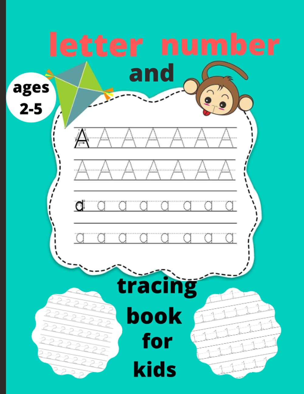 letter and number tracing book for kids ages 2-5: Alphabet Handwriting Practice workbook for kids: Preschool writing Workbook with Sight words for Pre ... Kids Ages 2-5. ABC print handwriting book