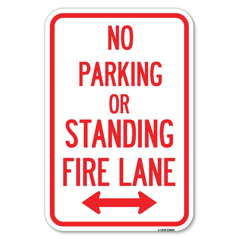 No Parking or Standing Fire Lane (With Bidirectional Arrow) | 12" X 18" Heavy-Gauge Aluminum Rust Proof Parking Sign | Protect Your Business &