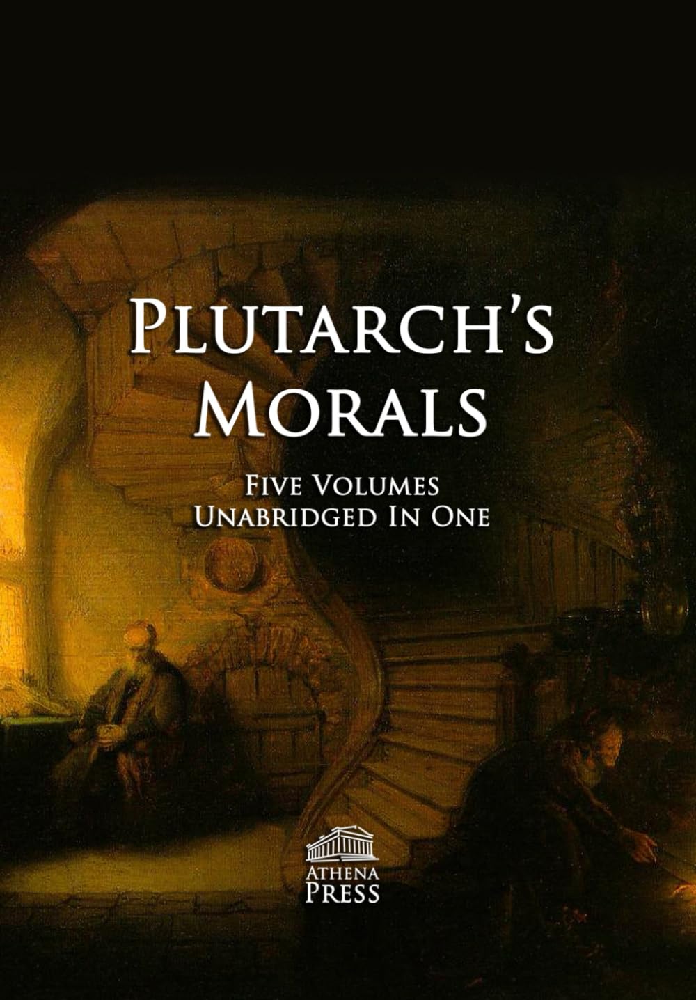 Plutarch's Morals: Five Volumes in One: Complete and Unabridged