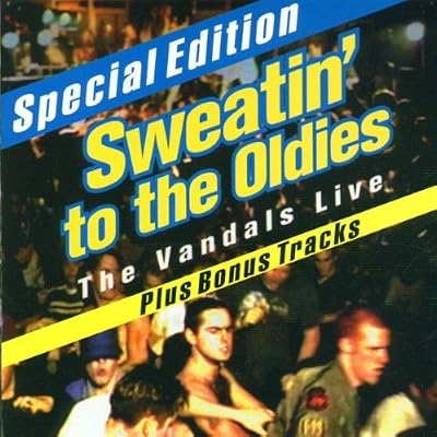 Sweatin' to the Oldies: The Vandals Live by VANDALS