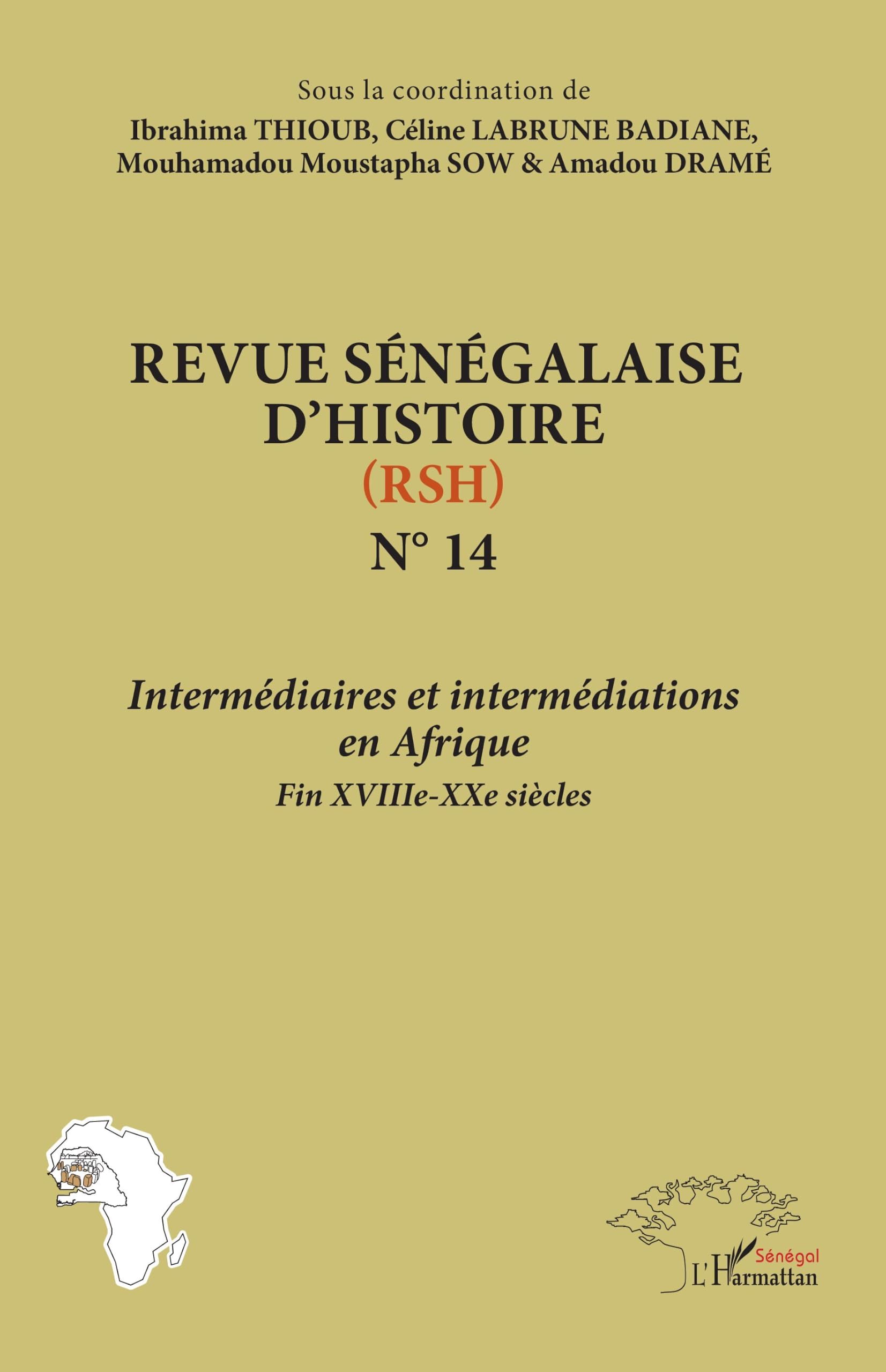 Revue Sénégalaise d’Histoire (RSH) N° 14: Intermédiaires et intermédiations en Afrique Fin XVIIIe-XXIe siècles
