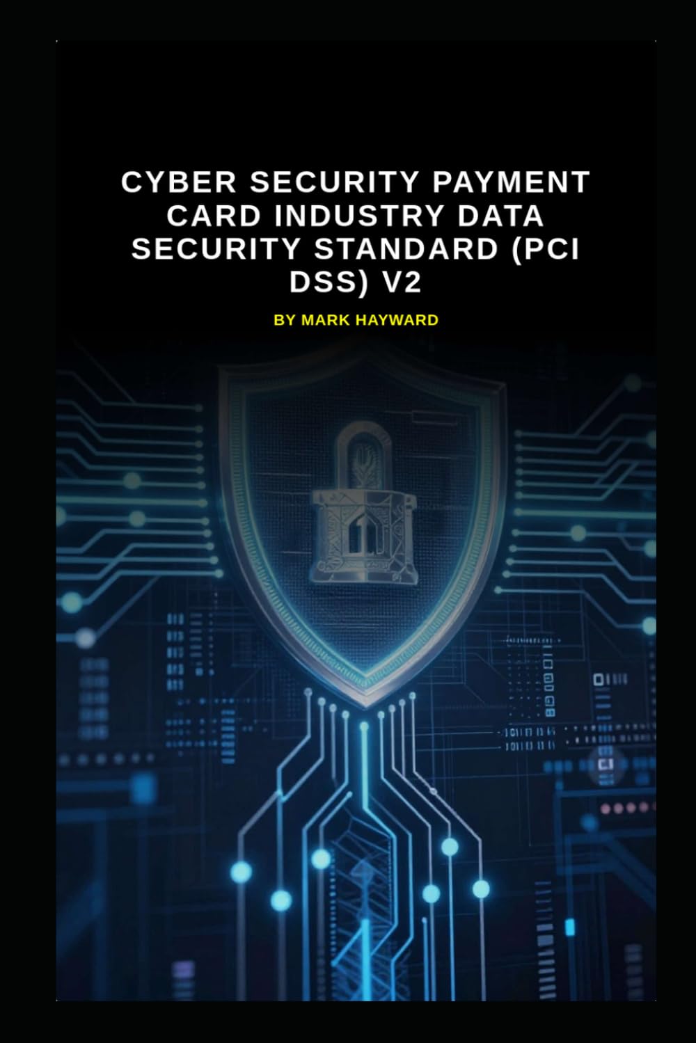 Cyber Security Payment Card Industry Data Security Standard (PCI DSS) v2: All the latest information updated from v1 (Series 3a)