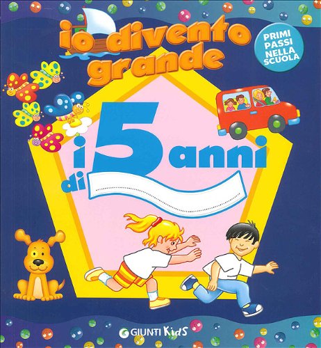 Io divento grande. i 5 anni