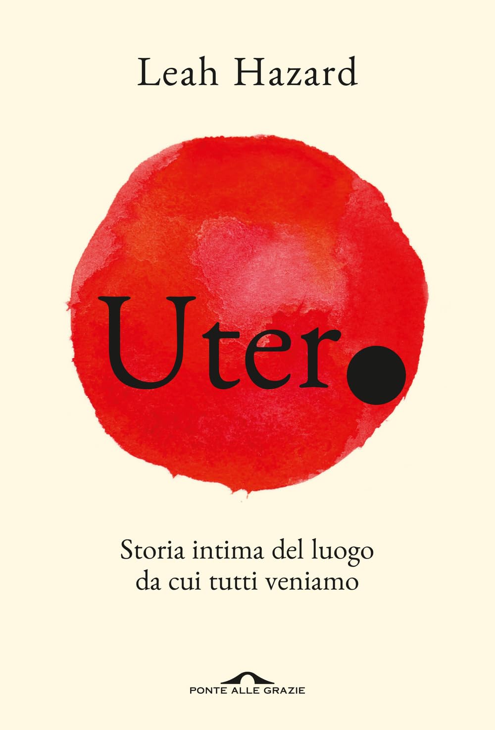 Utero. Storia Intima Del Luogo Da Cui Tutti Veniamo - 4