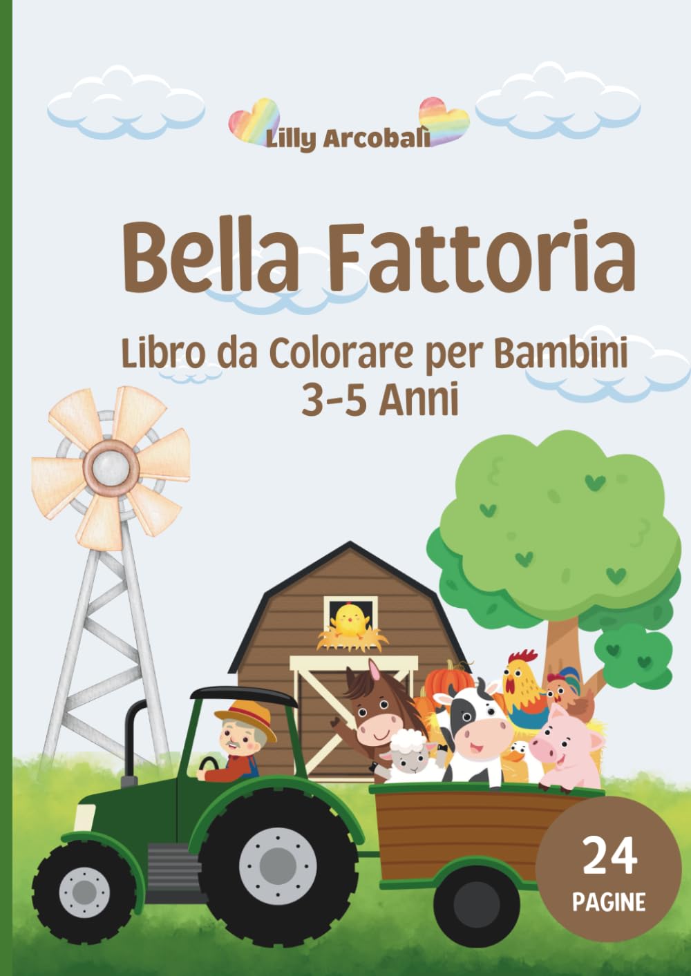 Bella Fattoria – Libro da Colorare per Bambini 3-5 Anni: 24 pagine da colorare con gli animali della fattoria e delle sue attività