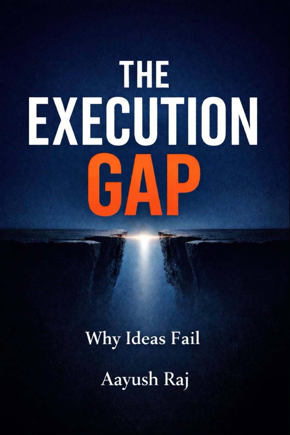 THE EXECUTION GAP: Why Ideas Fail