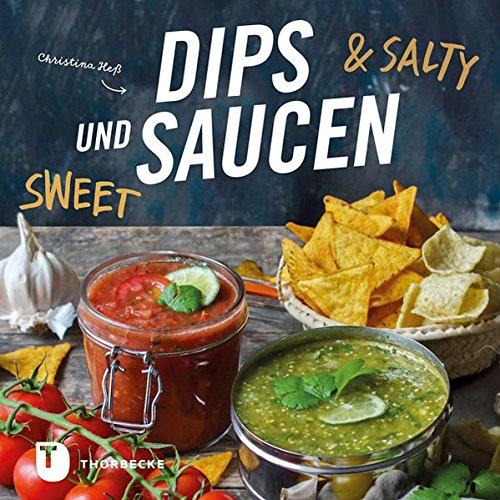 Dips und Saucen – sweet & salty Dips und Saucen – sweet & salty