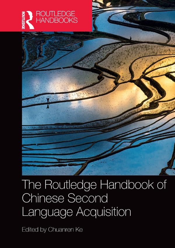 The Routledge Handbook of Chinese Second Language Acquisition (Routledge Language Handbooks)