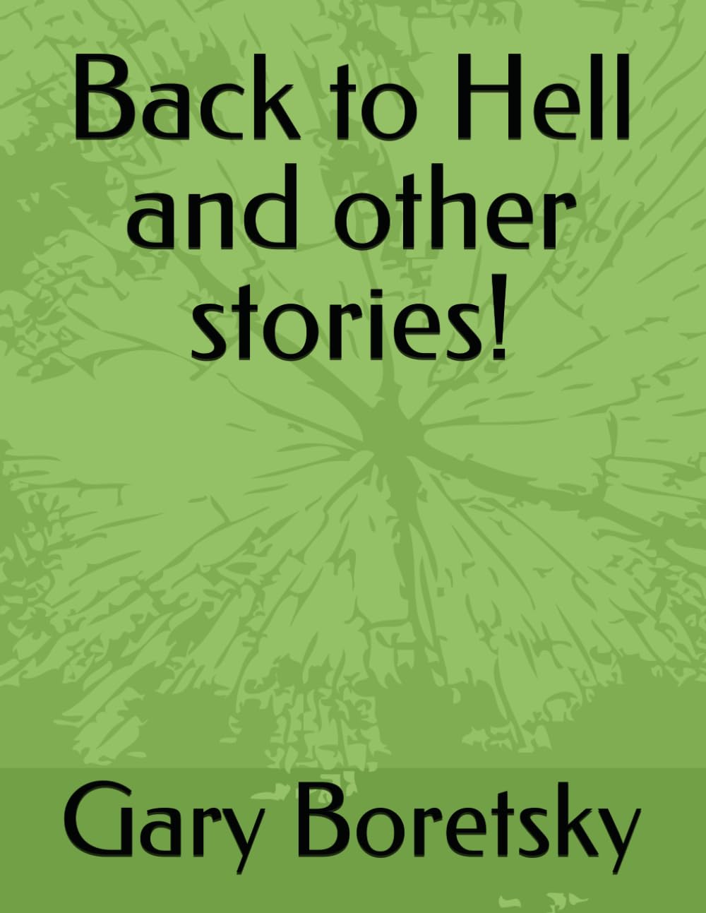 Back to Hell and other stories!