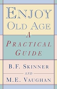 Enjoy Old Age A Practical Guide