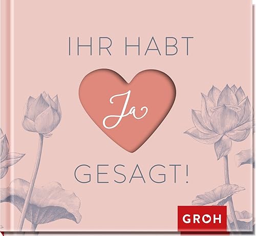 Ihr habt Ja gesagt!: Geschenk-Buch zur Hochzeit | Schenke Freude und Glückwünsche zur Trauung