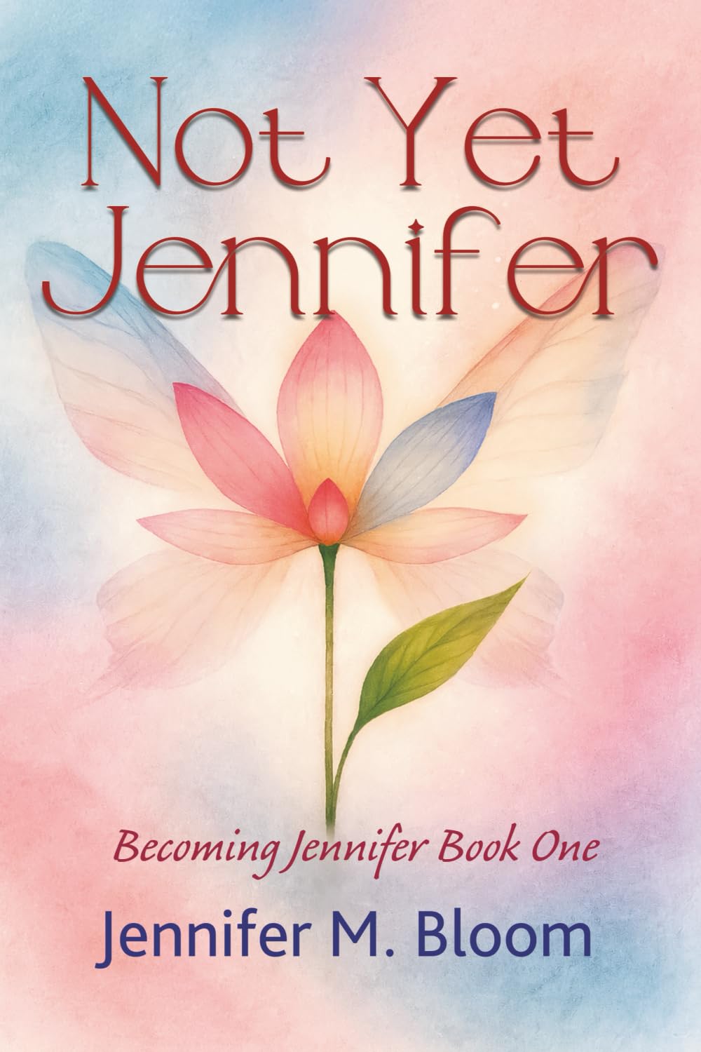 Not Yet Jennifer: Becoming Jennifer Book One: 1