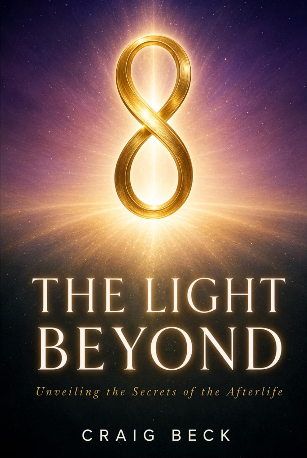 The Light Beyond: Unveiling The Secrets of The Afterlife