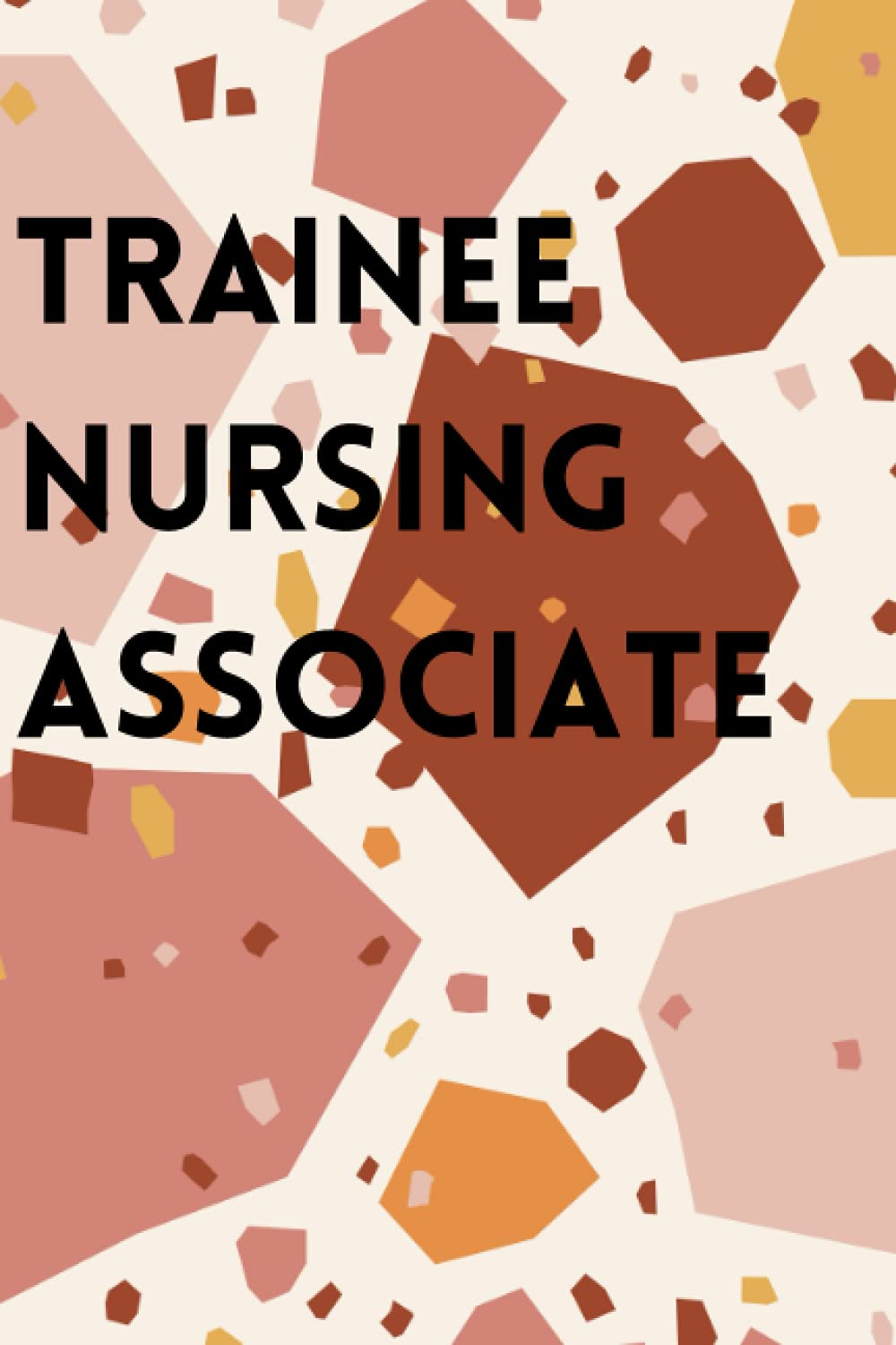Trainee Nursing Associate Terrazzo Notebook
