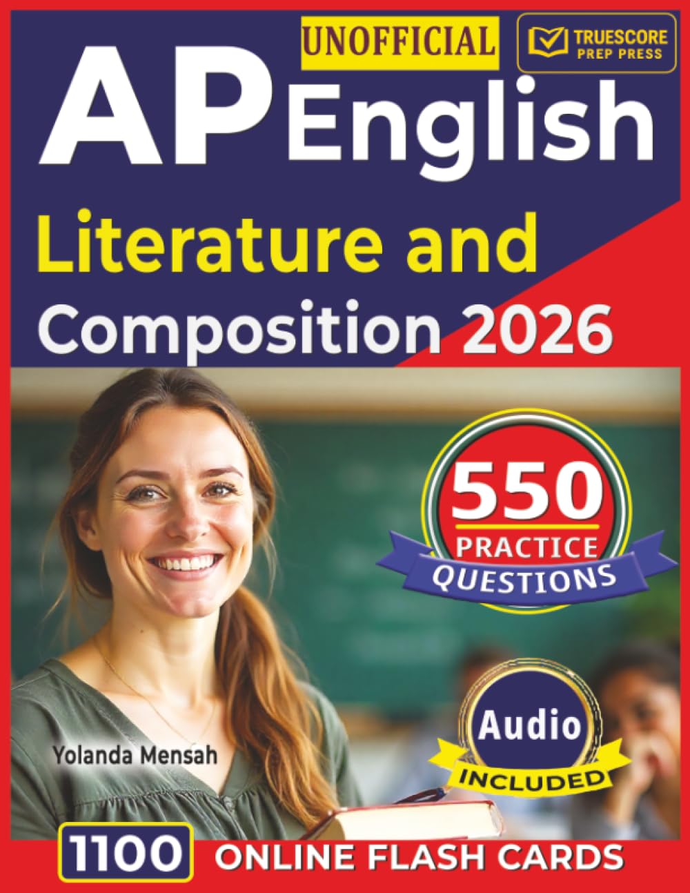 Unofficial AP English Literature and Composition 2026: Study Guide with 550 Practice Questions, Explained Answers, MCQ & FRQ-Style Practice and In-Depth Review of Poetry, Prose and Drama