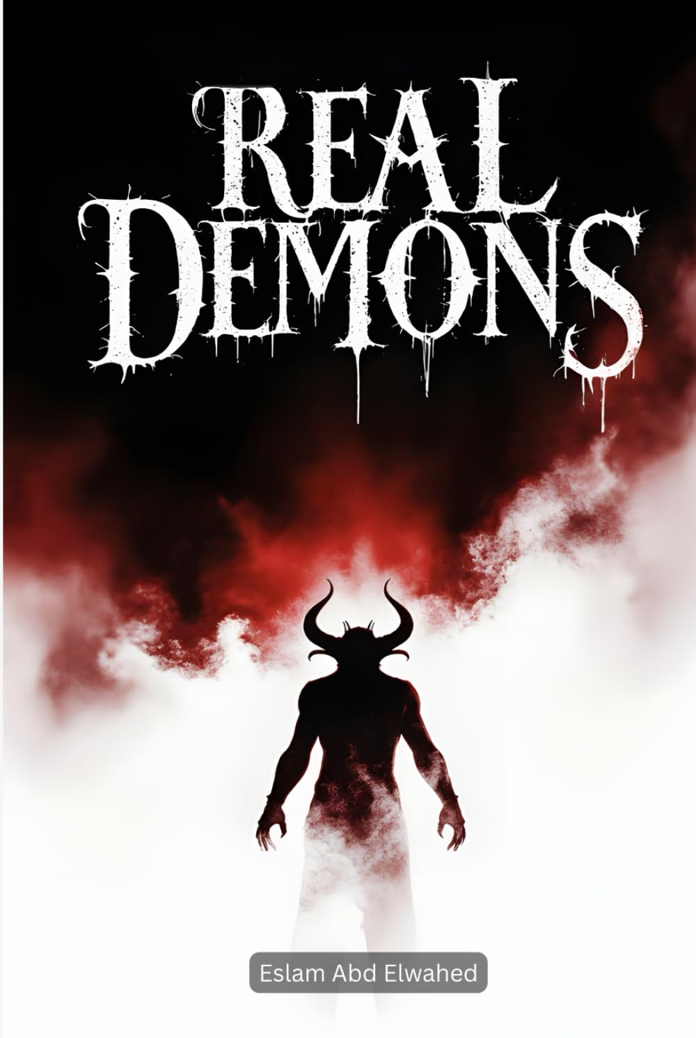 Real Demons: 100 True Horror Stories of Possessions and Spiritual Warfare (Horror & Supernatural)