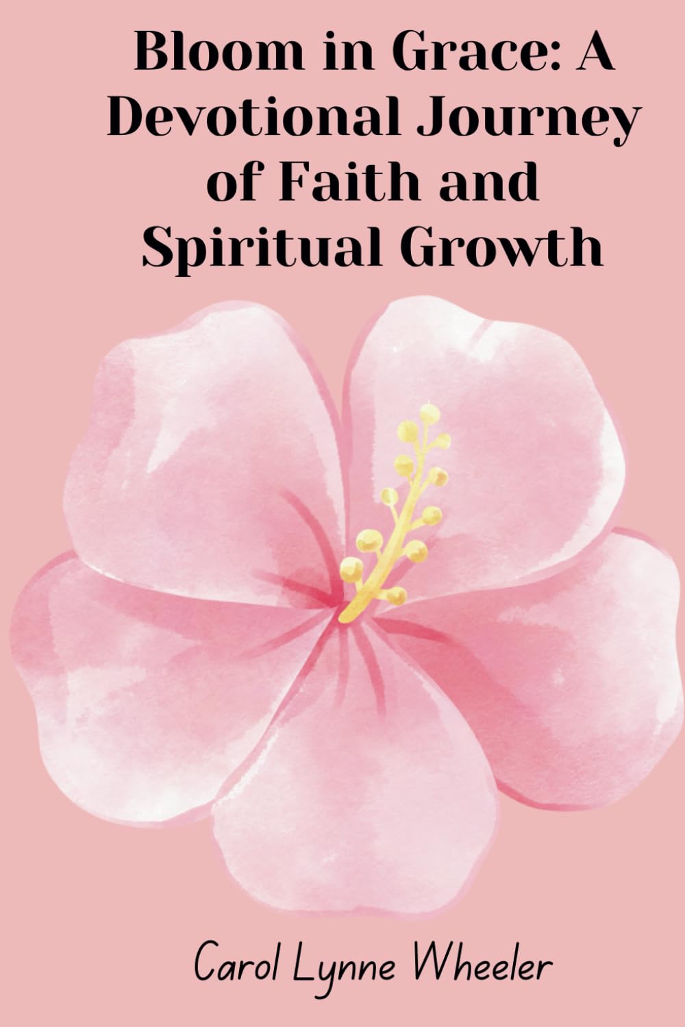 Bloom in Grace: A Devotional Journey of Faith and Spiritual Growth