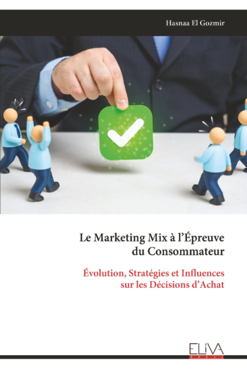 Le Marketing Mix à l’Épreuve du Consommateur: Évolution, Stratégies et Influences sur les Décisions d’Achat