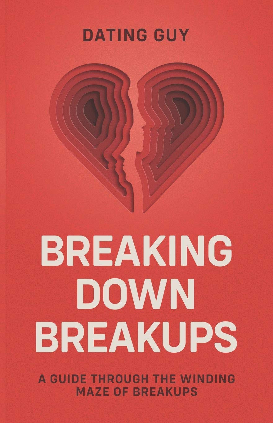 Breaking Down Breakups: A Guide Through the Winding Maze of Breakups