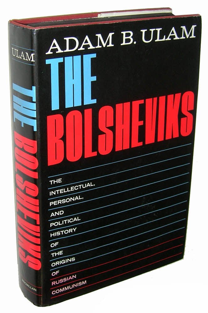 The Bolsheviks: The Intellectual and Political History of the Triumph of Communism in Russia [Hardcover] ULAM ADAM B.